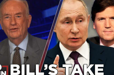 O’Reilly Reacts to Tucker’s Interview with Vlad Putin | BILL O’REILLY