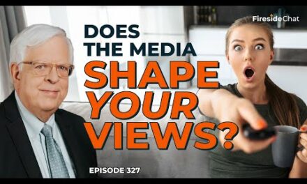 Does the Media Shape Your Views?—FiresideChat Ep. 327