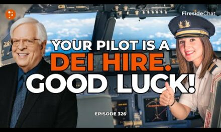 Your Pilot Is a DEI Hire. Good Luck! —Ep. 326 Fireside Chat