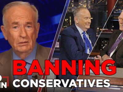 Conservatives Are Now Banned from Network TV | BILL O’REILLY