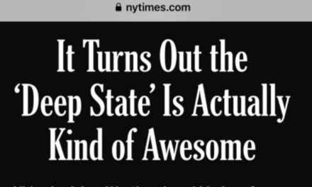 New York Times Acknowledges Deep State, Says It’s ‘Kind Of Awesome’