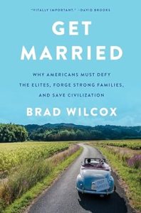 Get Married! How American Families Can Save Civilization