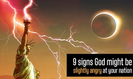 9 Signs God Might Be Slightly Angry With Your Country
