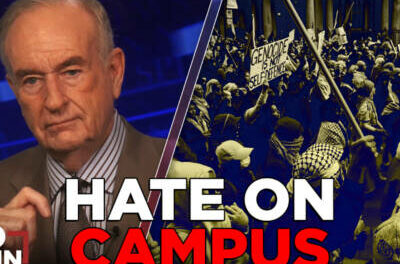 Anarchists Are Taking Control of Our Colleges | BILL O’REILLY