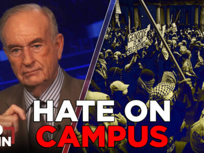 Anarchists Are Taking Control of Our Colleges | BILL O’REILLY