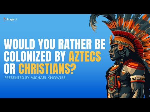 Would You Rather Be Colonized by Aztecs or Christians? | 5-Minute Videos