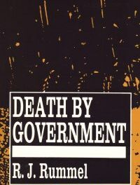 R.J. Rummel’s Chilling “Death by Government”