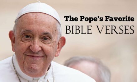Pope Francis Reveals His 10 Favorite Bible Verses