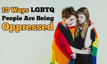 10 Most Terrifying Examples Of LGBTQ People Being Oppressed In America Today