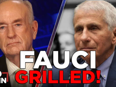 WATCH: O’Reilly Calls Out ‘Weasel’ Fauci