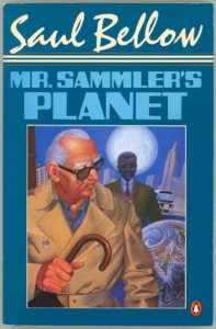 Saul Bellow’s “Mr. Sammler’s Planet”