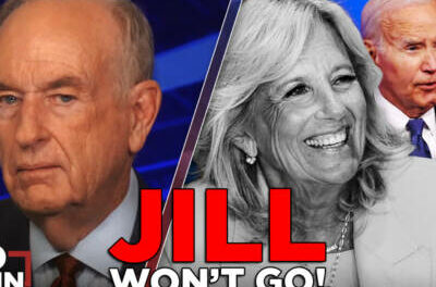 Jill Biden Won’t Let Joe Quit | BILL O’REILLY