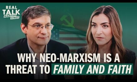 Why Neo-Marxism Is a Threat to Family and Faith | Real Talk