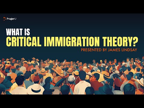 What Is Critical Immigration Theory? | 5 Minute Videos