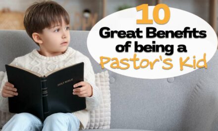 10 Great Benefits Of Being A Pastor’s Kid