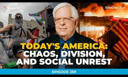 Ep. 359 — Today’s America: Chaos, Division, and Social Unrest | Fireside Chat