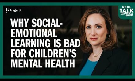 Why Social-Emotional Learning Is Bad for Children’s Mental Health | Real Talk