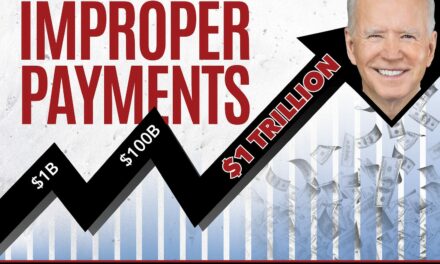 BIDEN MAKING HISTORY: First to Oversee $1 Trillion in Improper Payments in a Single Term