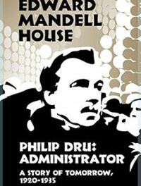 “Philip Dru: Administrator,” a Story of Tomorrow