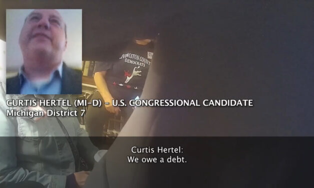 Michigan Battleground District Candidate Curtis Hertel, Jr. Says Americans Owe “A Debt” to Illegal Immigrants