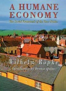 Wilhelm Röpke’s “A Humane Economy”