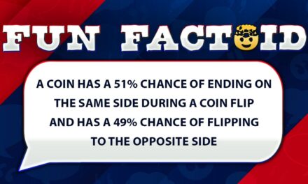 Fun Facts: The odds of a coin flip are actually 49-51