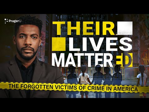 Their Lives Mattered: The Forgotten Victims of Crime in America | PragerU