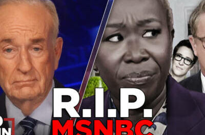 MSNBC is Finally Finished | BILL O’REILLY