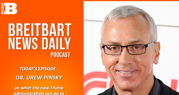 Breitbart News Daily Podcast Ep. 662: Dr. Drew Pinsky on How Trump Can ‘Make America Healthy Again’