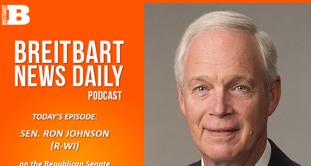 Breitbart News Daily Podcast Ep. 663: Sen. Ron Johnson on the Fight to Confirm Trump’s Cabinet Picks