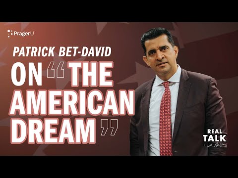 Patrick Bet-David on The American Dream | Real Talk | PragerU