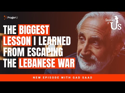 Gad Saad: The Biggest Lesson I Learned from Escaping the Lebanese War | Stories of Us | PragerU