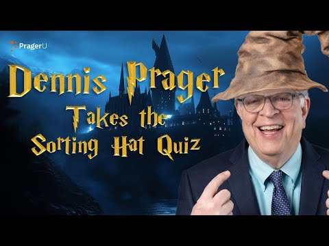 Dennis Prager Takes the Harry Potter Sorting Hat Quiz