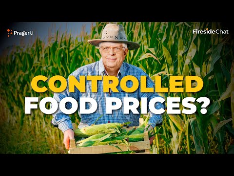 The Downside of Controlled Food Prices | Fireside Chat | PragerU