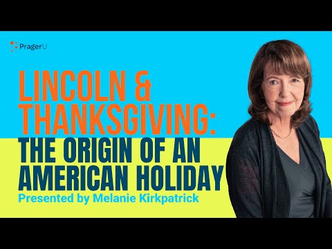 Lincoln and Thanksgiving: The Origin of an American Holiday | 5 Minute Videos | PragerU