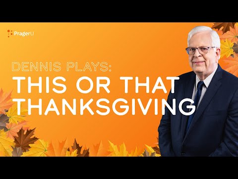 Dennis Plays: This or That Thanksgiving | Fireside Chat | PragerU