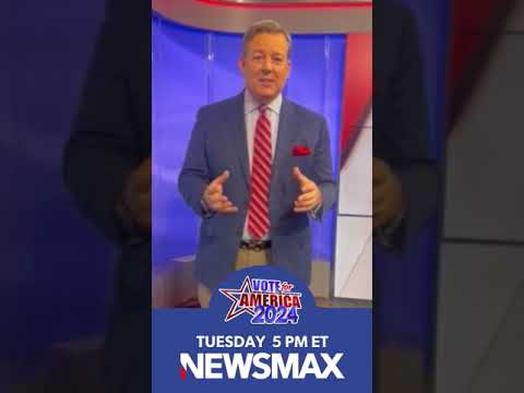 TUESDAY: Vote For America 2024 Election Coverage on NEWSMAX, 5 PM ET