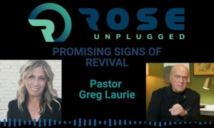 Pastor Greg Laurie Joins Rose Unplugged: Promising Signs Of Revival (AUDIO)