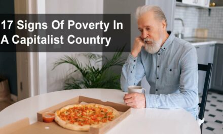 17 Signs Of Poverty In A Capitalist Country