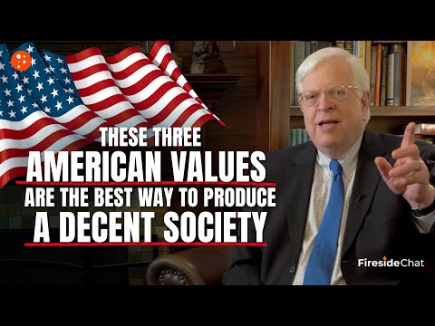 These Three American Values Are the Best Way to Produce a Decent Society | Fireside Chat | PragerU