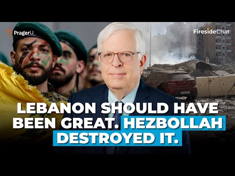 Lebanon Should Have Been Great. Hezbollah Destroyed It | Fireside Chat | PragerU