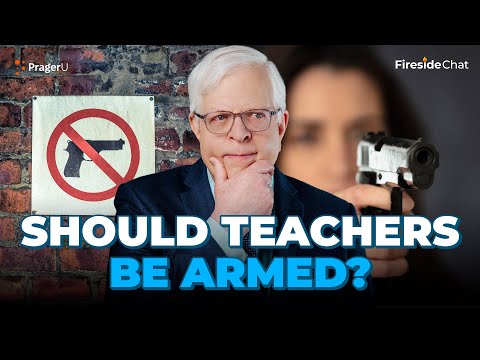 Would Schools Be Safer if Teachers Were Armed? | Fireside Chat | PragerU