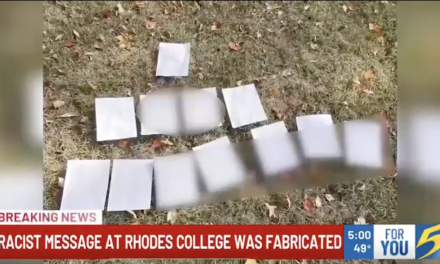 Another Left-Wing Race Hoax Exposed: Investigators at Rhodes College in Tennessee Say the ‘F*ck N*rs, Trump Rules’ Messages Found on Campus Were Fabricated