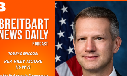 Breitbart News Daily Podcast Ep. 681: Rep. Riley Moore on His First Days in Congress as Part of the MAGA Coalition