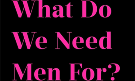 Review: “What Do We Need Men For?” by E. Jean Carroll. Yes, THAT E. Jean Carroll